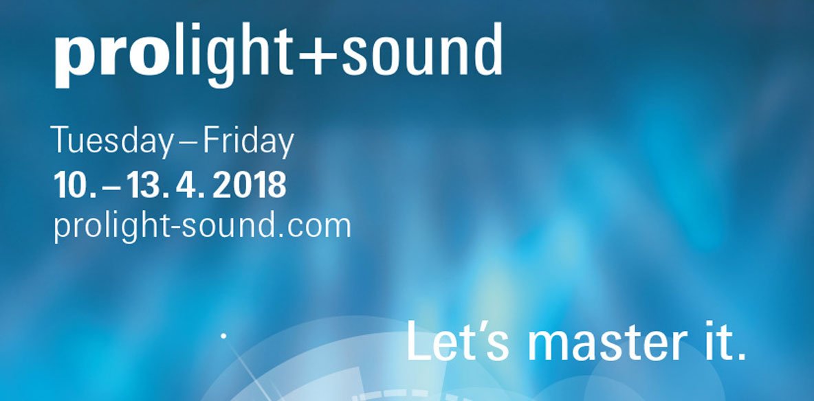 Prolight + Sound 2018